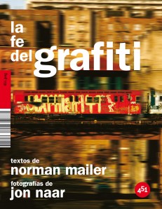 La fe del grafiti de Norman Mailer, Jon Naar - Foto: Editorial 451 Editores