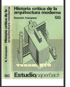 HistoriaCritica_1fia1t Historia critica de la arquitectura moderna / Kenneth Frampton